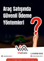 Araç Satışında Güvenli Ödeme Yöntemleri