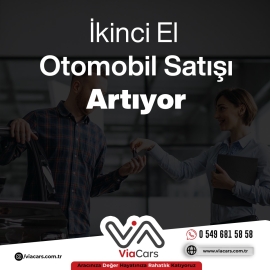 İkinci El Otomobil Satışı artıyor