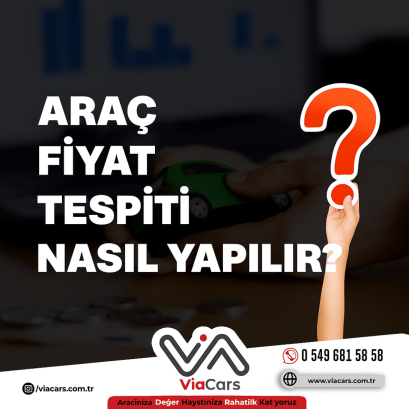 Araç Fiyat Tespiti Nasıl Yapılır - Aracını satmak isteyen kullanıcılar için en önemli konu